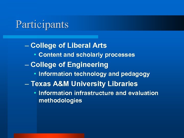 Participants – College of Liberal Arts • Content and scholarly processes – College of