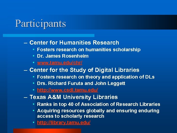 Participants – Center for Humanities Research • Fosters research on humanities scholarship • Dr.