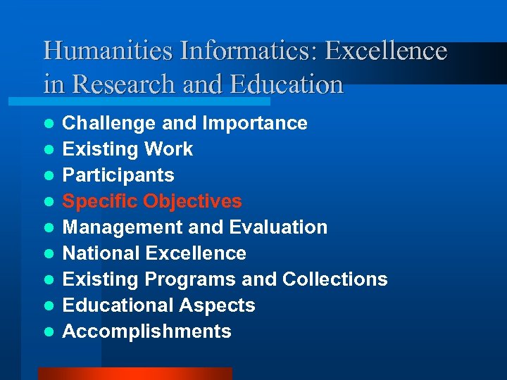 Humanities Informatics: Excellence in Research and Education l l l l l Challenge and