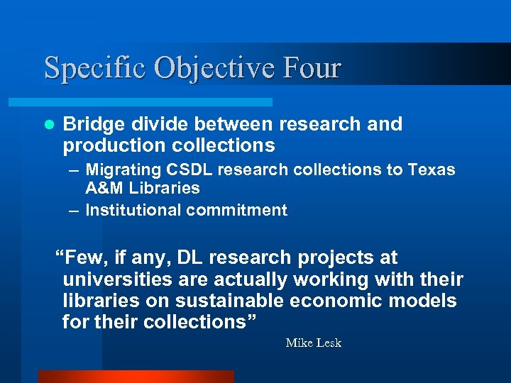 Specific Objective Four l Bridge divide between research and production collections – Migrating CSDL