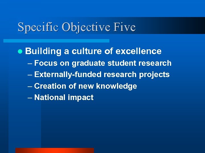 Specific Objective Five l Building a culture of excellence – Focus on graduate student