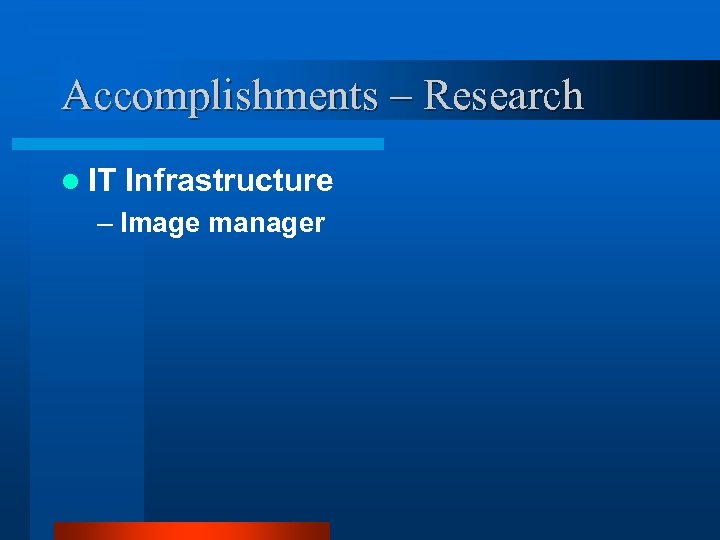 Accomplishments – Research l IT Infrastructure – Image manager 