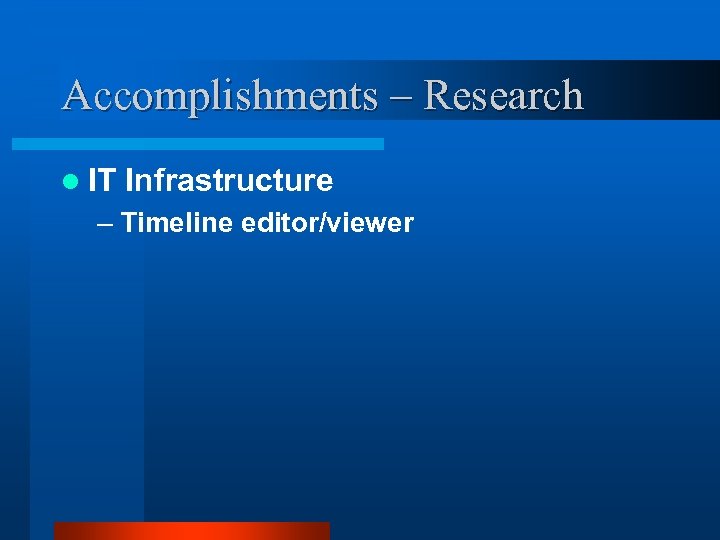 Accomplishments – Research l IT Infrastructure – Timeline editor/viewer 