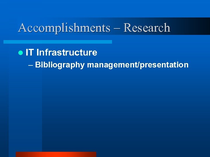 Accomplishments – Research l IT Infrastructure – Bibliography management/presentation 