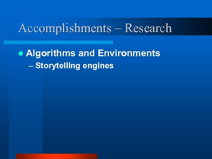 Accomplishments – Research l Algorithms and Environments – Storytelling engines 