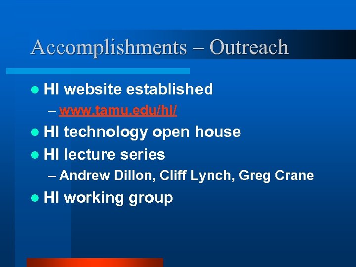 Accomplishments – Outreach l HI website established – www. tamu. edu/hi/ l HI technology