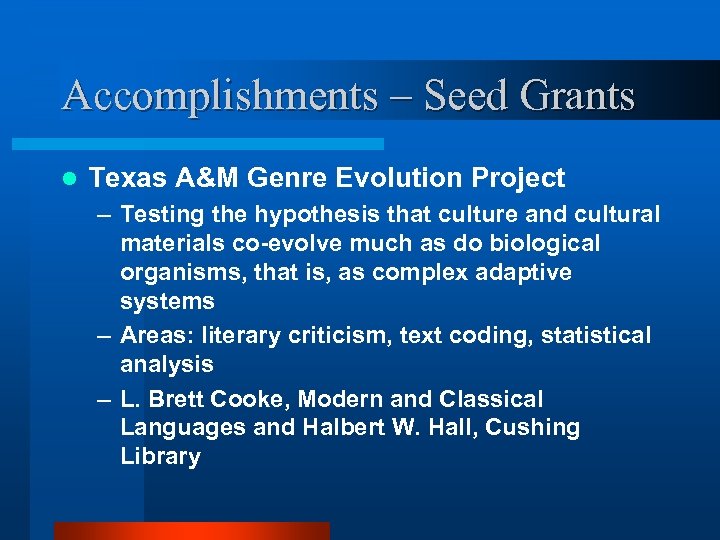 Accomplishments – Seed Grants l Texas A&M Genre Evolution Project – Testing the hypothesis