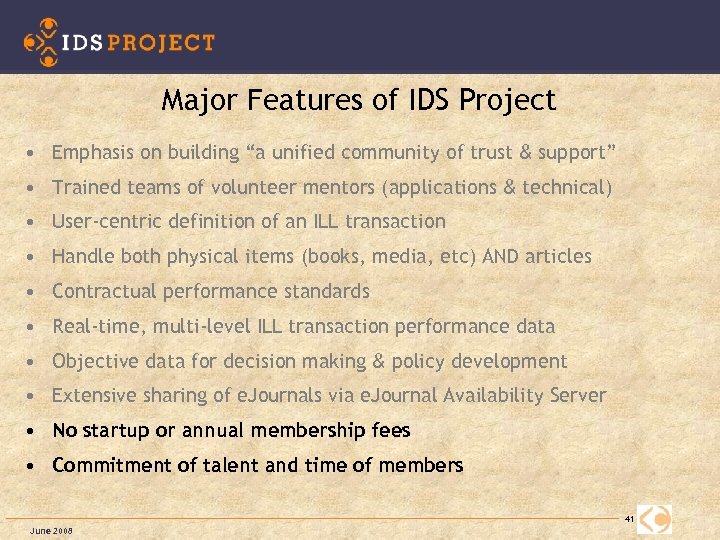 Major Features of IDS Project • Emphasis on building “a unified community of trust