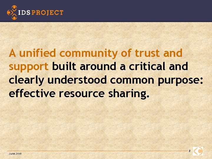 A unified community of trust and support built around a critical and clearly understood
