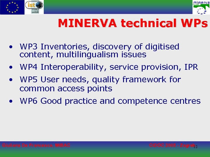 MINERVA technical WPs • WP 3 Inventories, discovery of digitised content, multilingualism issues •
