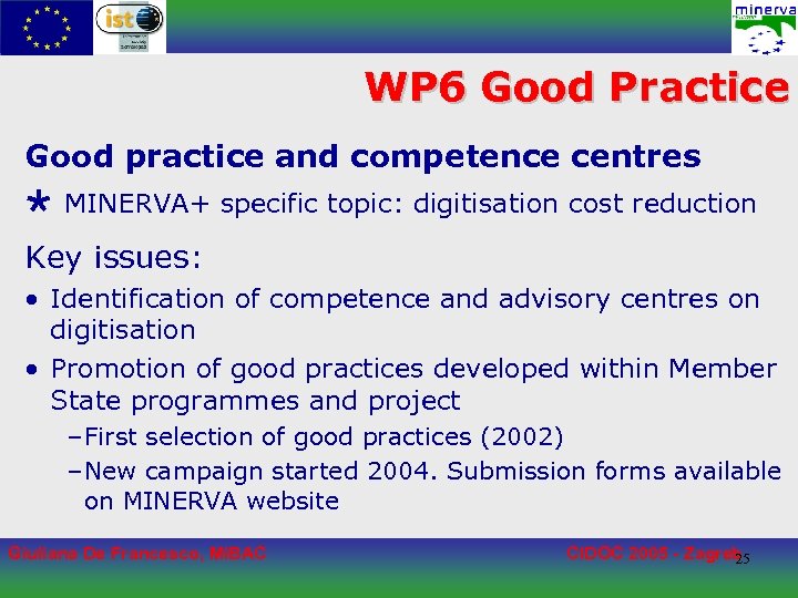 WP 6 Good Practice Good practice and competence centres Ø MINERVA+ specific topic: digitisation
