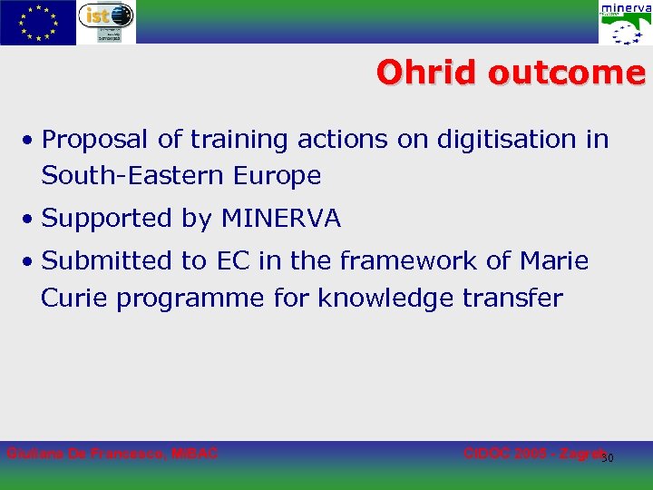 Ohrid outcome • Proposal of training actions on digitisation in South-Eastern Europe • Supported