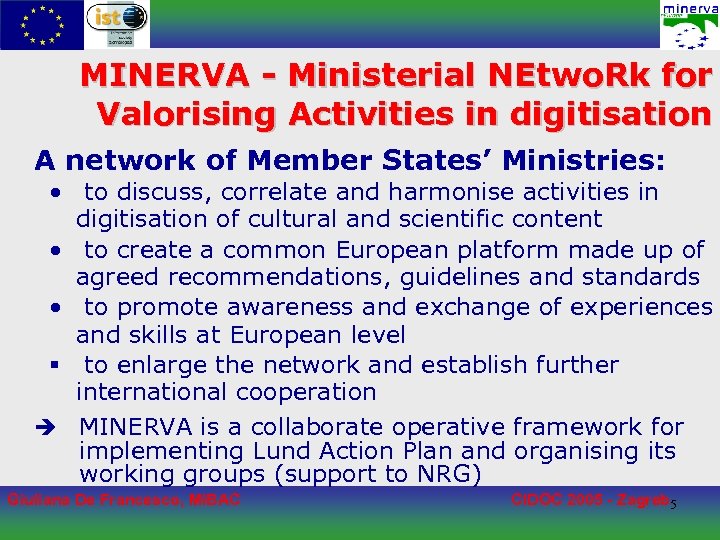 MINERVA - Ministerial NEtwo. Rk for Valorising Activities in digitisation A network of Member