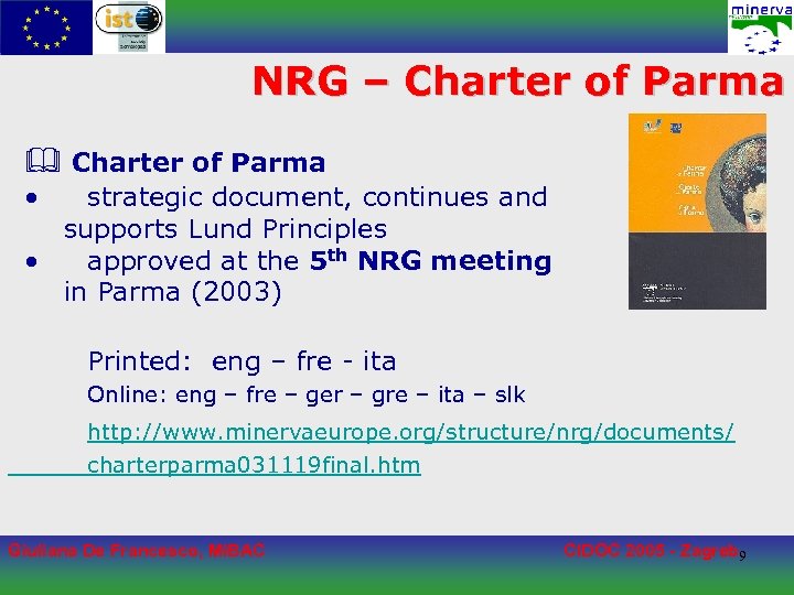 NRG – Charter of Parma • strategic document, continues and supports Lund Principles •