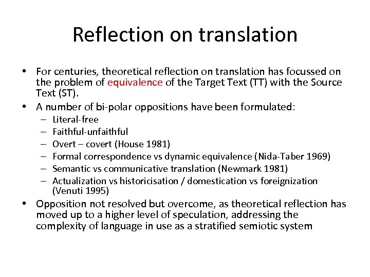 Reflection on translation • For centuries, theoretical reflection on translation has focussed on the