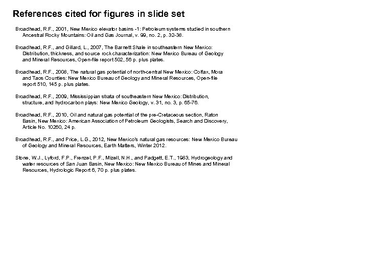 References cited for figures in slide set Broadhead, R. F. , 2001, New Mexico