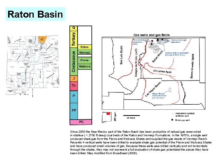 Raton Basin Since 2000 the New Mexico part of the Raton Basin has been