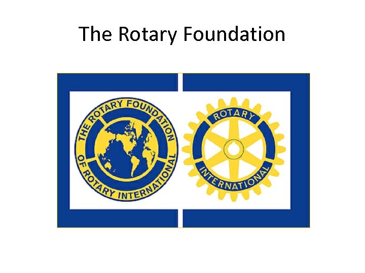 The Rotary Foundation 