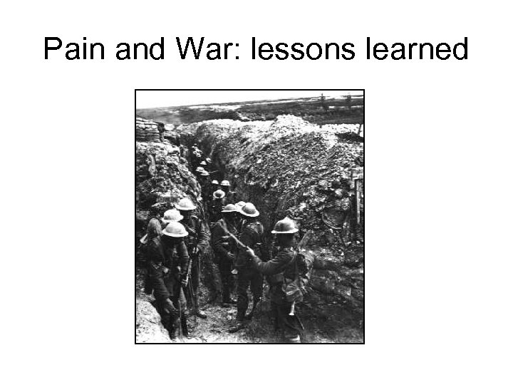 Pain and War: lessons learned 