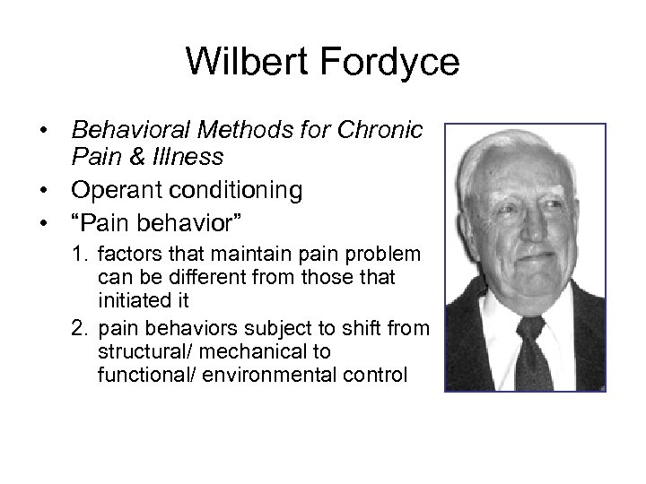 Wilbert Fordyce • Behavioral Methods for Chronic Pain & Illness • Operant conditioning •