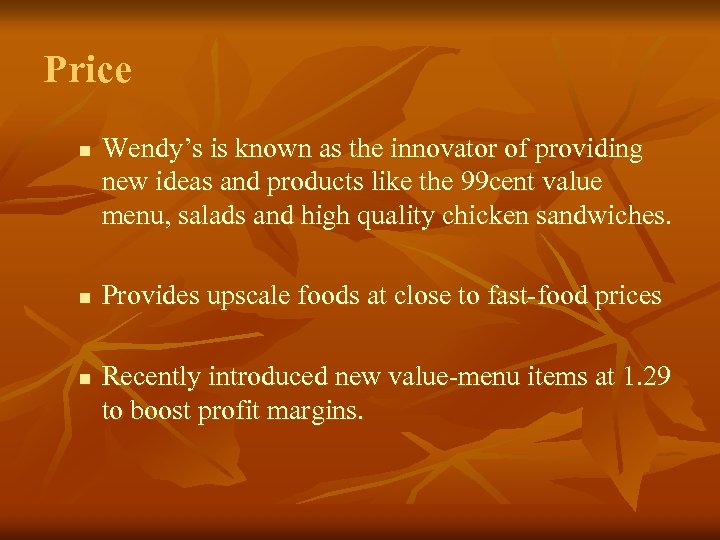 Price n n n Wendy’s is known as the innovator of providing new ideas