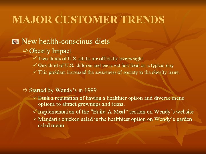 MAJOR CUSTOMER TRENDS New health-conscious diets ð Obesity Impact ü Two-thirds of U. S.