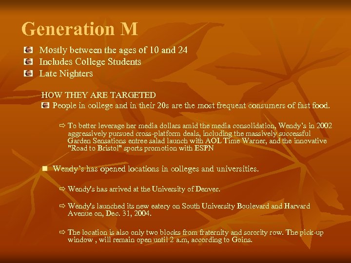 Generation M Mostly between the ages of 10 and 24 Includes College Students Late