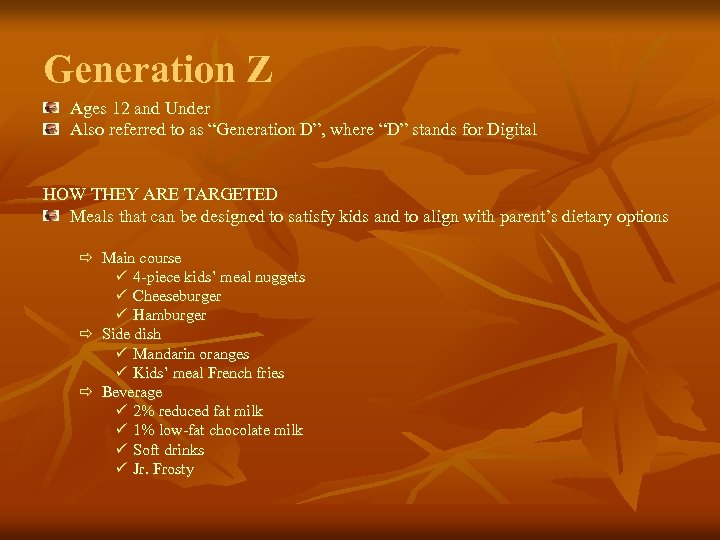 Generation Z Ages 12 and Under Also referred to as “Generation D”, where “D”