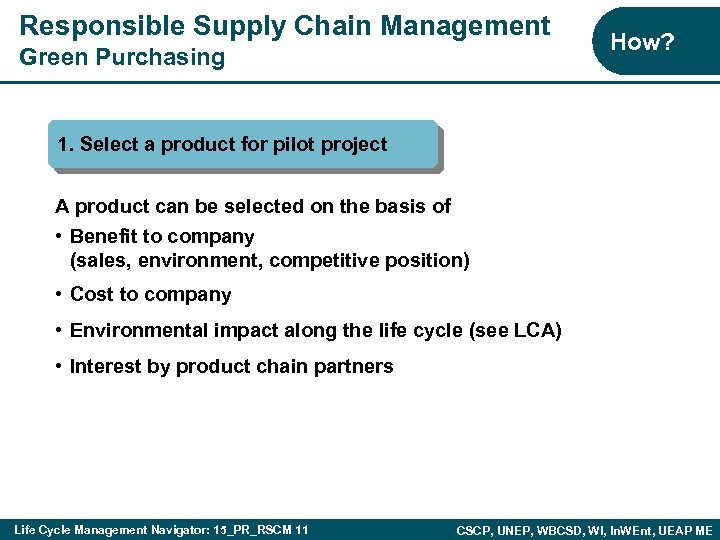 Responsible Supply Chain Management Green Purchasing How? 1. Select a product for pilot project