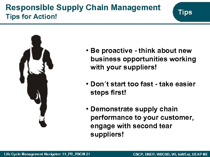 Responsible Supply Chain Management Tips for Action! Tips • Be proactive - think about