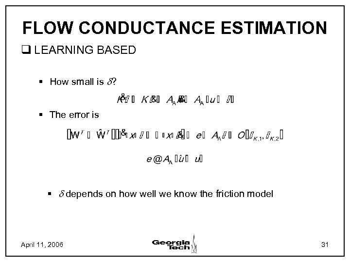 FLOW CONDUCTANCE ESTIMATION q LEARNING BASED § How small is d? § The error
