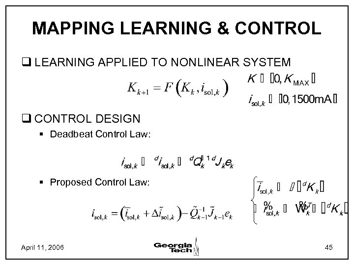 MAPPING LEARNING & CONTROL q LEARNING APPLIED TO NONLINEAR SYSTEM q CONTROL DESIGN §