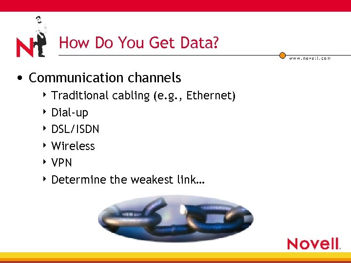 How Do You Get Data? • Communication channels 4 Traditional cabling (e. g. ,
