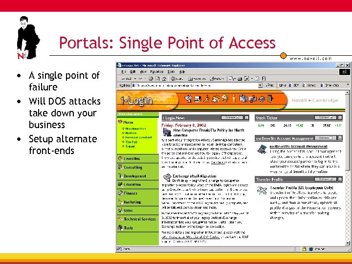Portals: Single Point of Access • A single point of failure • Will DOS