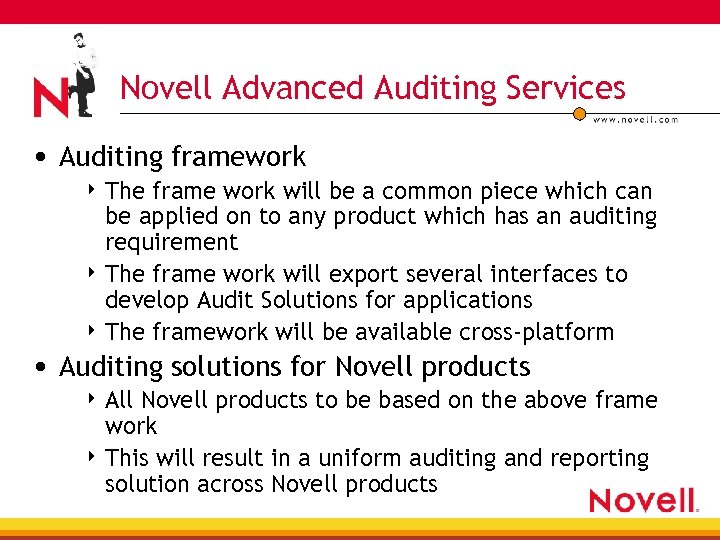 Novell Advanced Auditing Services • Auditing framework 4 The frame work will be a