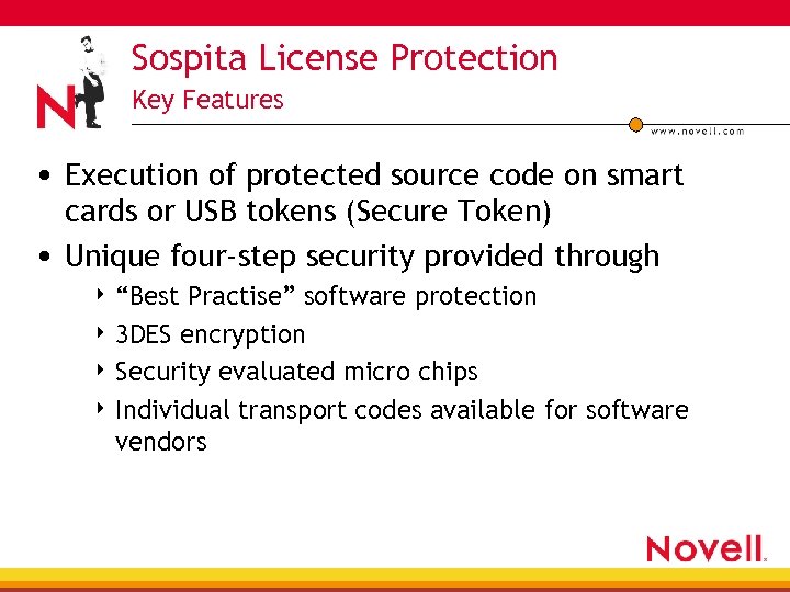 Sospita License Protection Key Features • Execution of protected source code on smart cards