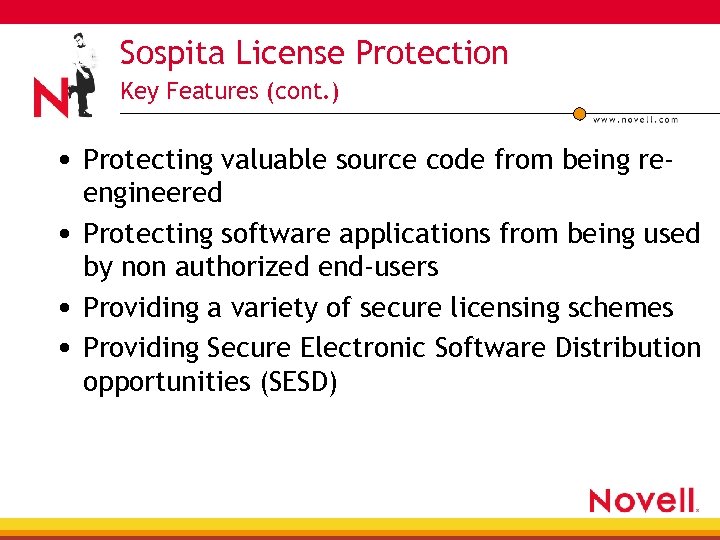 Sospita License Protection Key Features (cont. ) • Protecting valuable source code from being