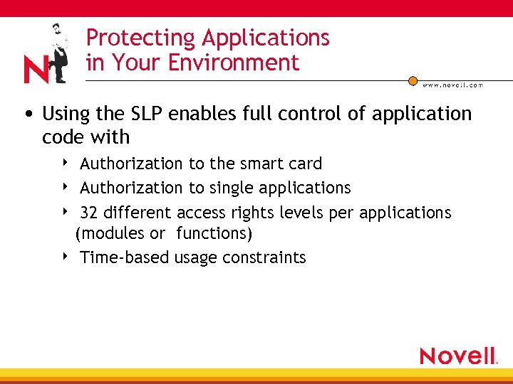 Protecting Applications in Your Environment • Using the SLP enables full control of application