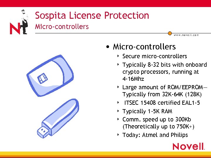 Sospita License Protection Micro-controllers • Micro-controllers 4 4 4 4 Secure micro-controllers Typically 8