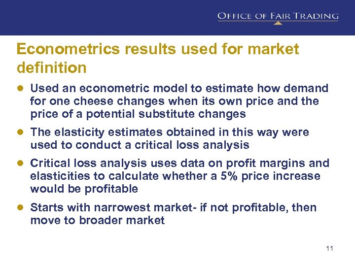 Econometrics results used for market definition ● Used an econometric model to estimate how