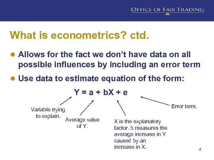 What is econometrics? ctd. ● Allows for the fact we don’t have data on