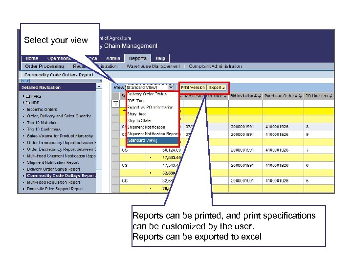 Select your view Reports can be printed, and print specifications can be customized by