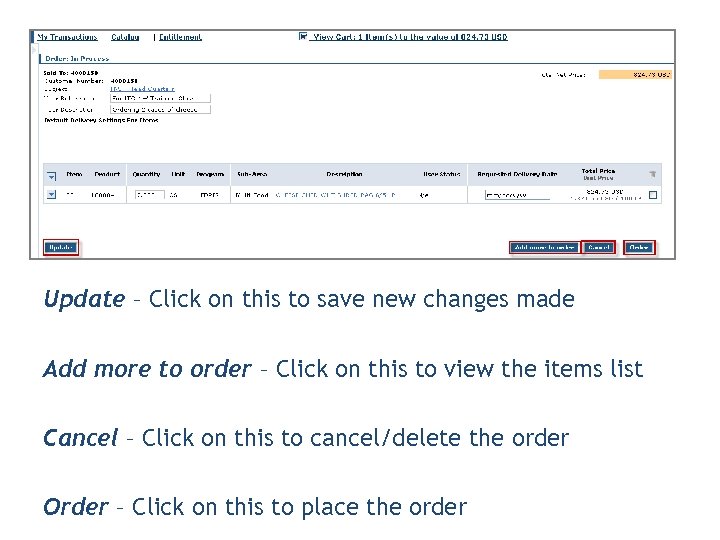 Update – Click on this to save new changes made Add more to order