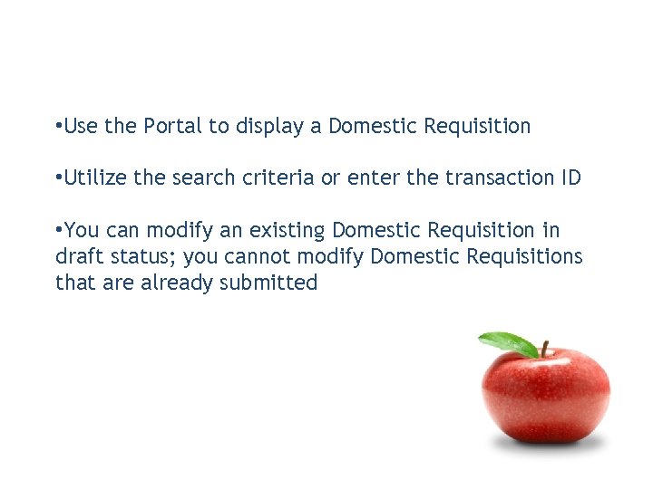  • Use the Portal to display a Domestic Requisition • Utilize the search