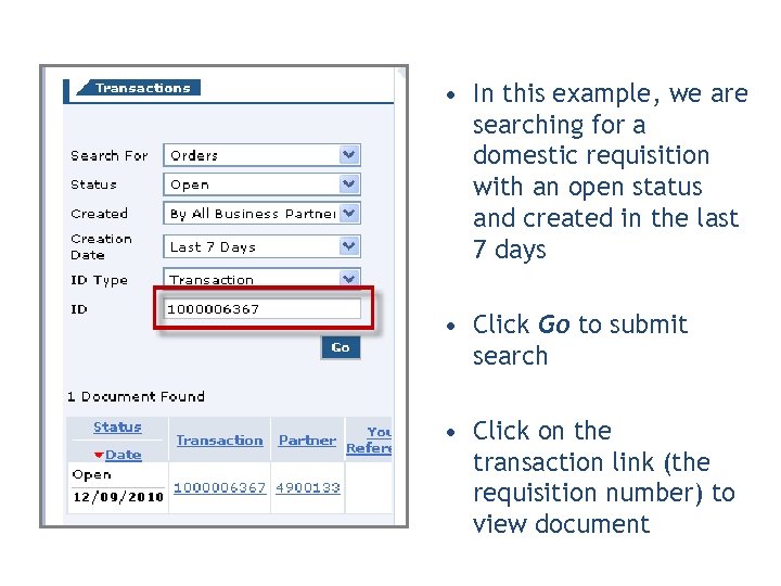  • In this example, we are searching for a domestic requisition with an