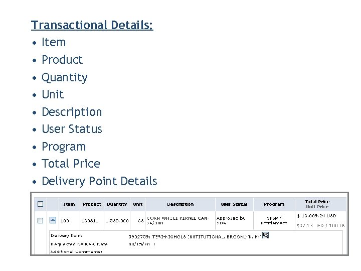 Transactional Details: • Item • Product • Quantity • Unit • Description • User
