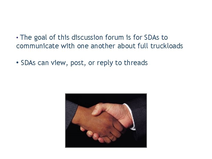  • The goal of this discussion forum is for SDAs to communicate with