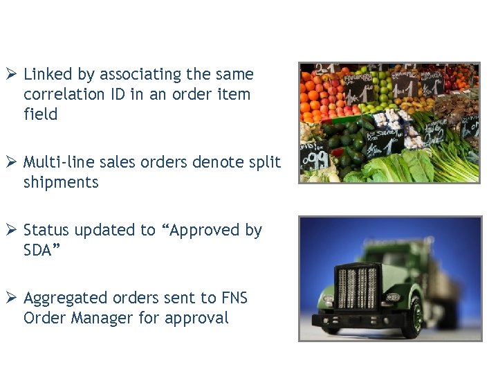 Ø Linked by associating the same correlation ID in an order item field Ø