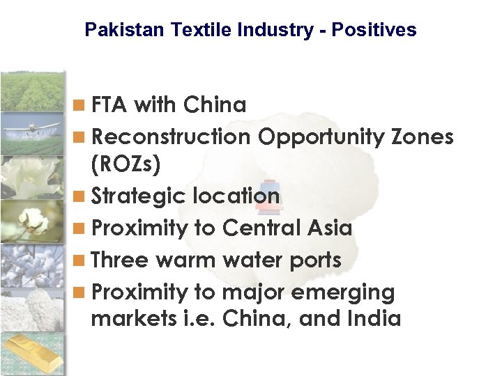 Pakistan Textile Industry - Positives n FTA with China n Reconstruction Opportunity Zones (ROZs)