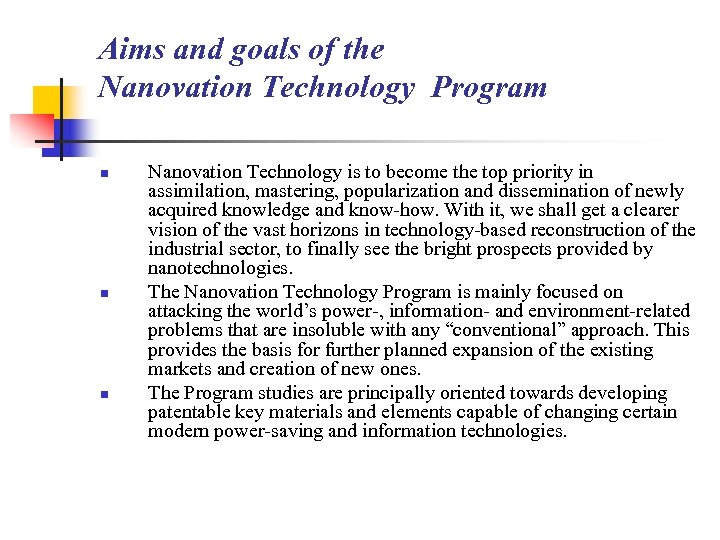 Aims and goals of the Nanovation Technology Program n n n Nanovation Technology is